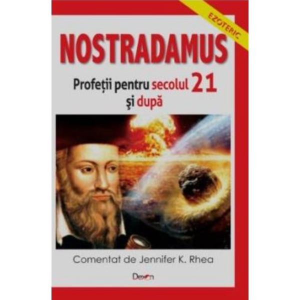 Nostradamus. Profetii sec 21 si dincolo - Jennifer K. Rhea
