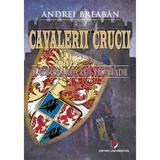 Cavalerii Crucii Vol.6: Razbunarea lui Huniade - Andrei Breaban, editura Universitara