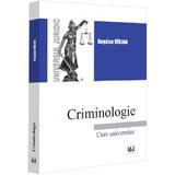 Criminologie. Curs universitar - Bogdan Virjan, editura Universul Juridic