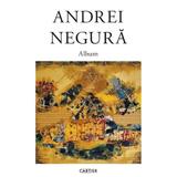 Album - Andrei Negura, editura Cartier