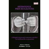 Rezistenta prin rugaciune - Aurora Sasu, editura Fundatia Academia Civica