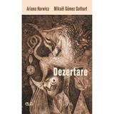 Dezertare - Ariana Harwicz, Mikael Gomez Guthart, editura Universitatii De Vest