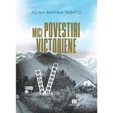 Mici povestiri victoriene - Adina-Marina Tabacu, Editura Creator