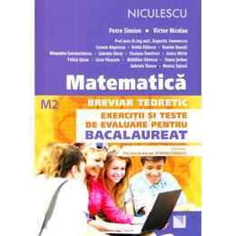 Matematica m2. breviar teoretic. exercitii si teste de evaluare pentru bacalaureat - petre simion, victor nicolae, editura niculescu
