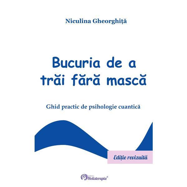 Bucuria de a Trai Fara Masca Ed.2023  - Niculina Gheorghita