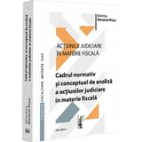 Actiunile judiciare in materie fiscala Vol.1 - Valentina Gherasim-Proca, editura Universul Juridic
