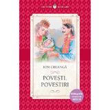 Povesti. Povestiri - Ion Creanga, editura Litera