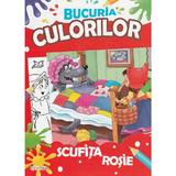 Bucuria culorilor. Scufita Rosie, editura Erc Press