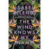 The Wind Knows My Name - Isabel Allende, editura Bloomsbury Publishing
