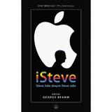 iSteve. Steve Jobs despre Steve Jobs, editura Rao