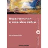 Imaginarul descriptiv in argumentarea stiintifica - Horia-Costin Chiriac, editura Institutul European