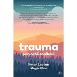 Trauma prin ochii copilului - Peter Levine, Maggie Kline, editura Pagina De Psihologie