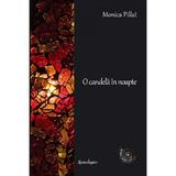 O candela in noapte - Monica Pillat, editura Spandugino