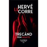 Trecand prin noapte - Herve Le Corre, editura Crime Scene Press