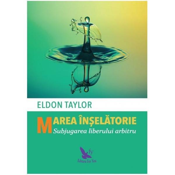 Marea inselatorie - Eldon Taylor, editura For You