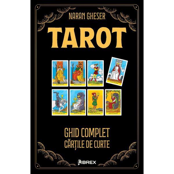 Tarot. Ghid complet: Cartile de Curte - Naran Gheser, editura Librex