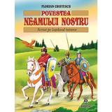 Povestea neamului nostru - Florian Cristescu, editura Andreas