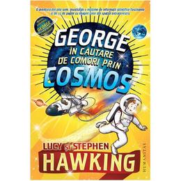 George in cautare de comori prin Cosmos ed.2018 - Lucy si Stephen Hawking, editura Humanitas