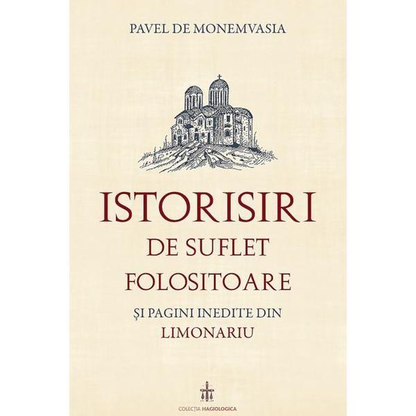 Istorisiri de suflet folositoare si pagini inedite din Limonariu - Pavel de Monemvasia, editura Sophia