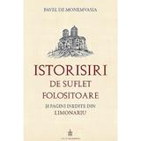 Istorisiri de suflet folositoare si pagini inedite din Limonariu - Pavel de Monemvasia, editura Sophia