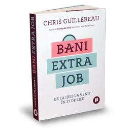 Bani extra job - Chris Guillebeau, editura Publica
