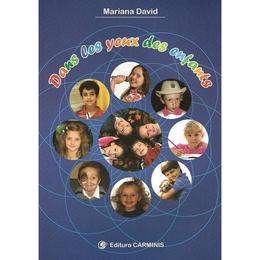 Dans les yeux des enfantes - mariana david, editura carminis
