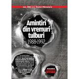 Amintiri din vremuri tulburi 1988-1992 - Tudor Pacuraru, editura Evenimentul Si Capital