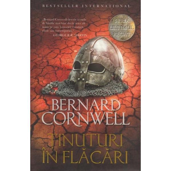 Tinuturi in flacari - bernard cornwell, editura litera