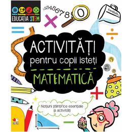 Activitati pentru copii isteti - Matematica, editura Litera