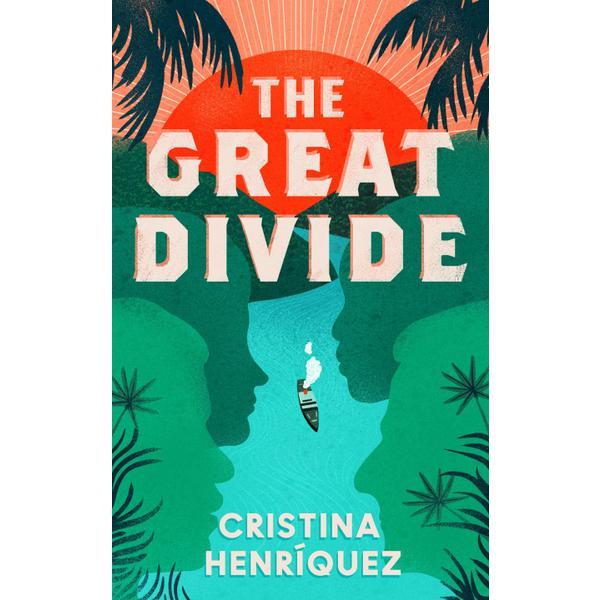 The Great Divide - Cristina Henriquez, editura Harpercollins Publishers