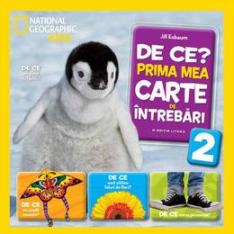 De ce? Prima mea carte de intrebari. Vol 2 - Jill Esbaum - National Geographic Kids, editura Litera