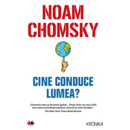 Cine conduce lumea - Noam Chomsky, editura Litera