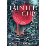 The Tainted Cup. Shadow of the Leviathan #1 - Robert Jackson Bennett, editura Hodder And Stoughton