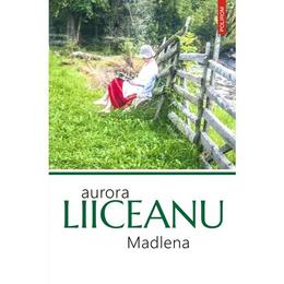 Madlena - Aurora Liiceanu, editura Polirom