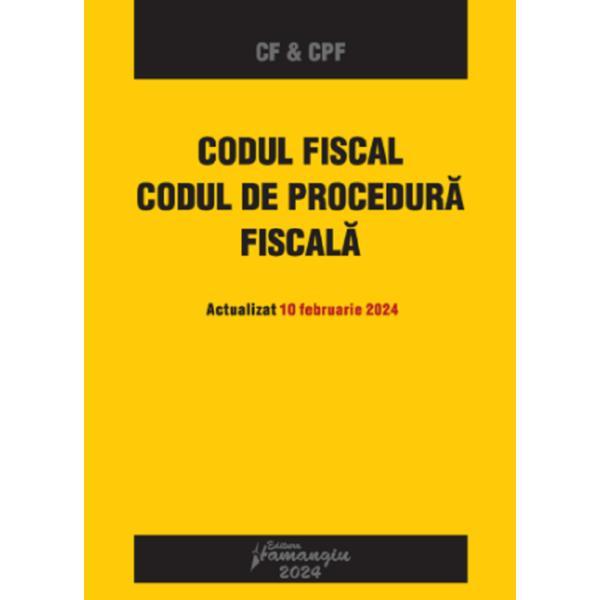 Codul fiscal. Codul de procedura fiscala Act.10 februarie 2024, editura Hamangiu