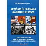 Romania in perioada Razboiului Rece. Teste grila de istorie - Marius Constantin, editura Larisa