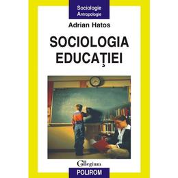 Sociologia educatiei - Adrian Hatos, editura Polirom