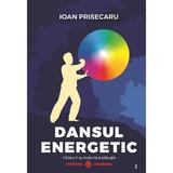 Dansul energetic - Ioan Prisecaru, editura Dharana