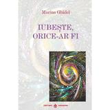 Iubeste, orice-ar fi - Marius Ghidel, editura Dharana