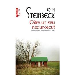 Catre un zeu necunoscut - John Steinbeck, editura Polirom
