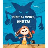 Bine-ai venit, Aneta! - Lenia Major, editura Univers