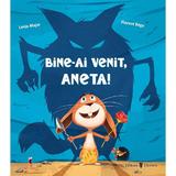 Bine-ai venit, Aneta! - Lenia Major, editura Univers