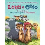 Lotti si Otto Vol. 2: O poveste despre idei preconcepute si noi prietenii - Collien Ulmen-Fernandes, editura Univers