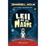 Leii De Pe Marte - Jennifer L. Holm, Editura Paralela 45