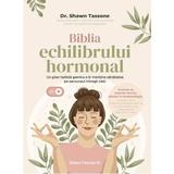 Biblia Echilibrului Hormonal - Shawn Tassone, Editura Paralela 45