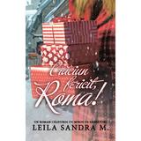 Craciun fericit, Roma! - Leila Sandra M., editura Ink Story