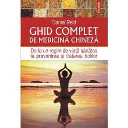 Ghid complet de medicina chineza - Daniel Reid, editura Polirom