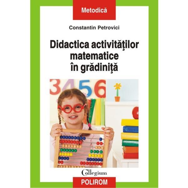 Didactica activitatilor matematice in gradinita - constantin petrovici, editura polirom