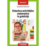 Didactica activitatilor matematice in gradinita - Constantin Petrovici, editura Polirom