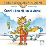 Conni zboara cu avionul - Liane Schneider, editura Casa